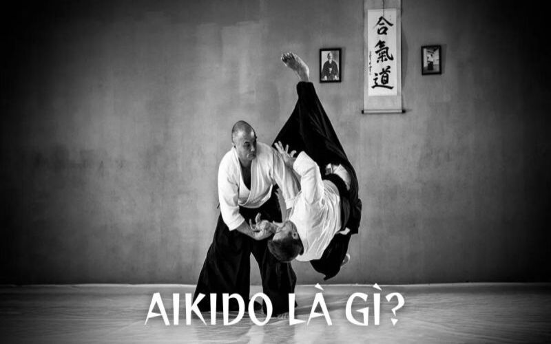 Aikido là gì? Khám phá triết lý, kỹ thuật và giá trị của Hiệp Khí Đạo